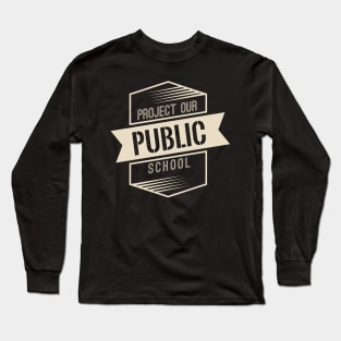 Protect Our Own Public School Long Sleeve T-Shirt